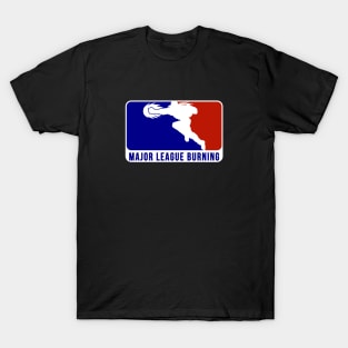 Major League Burning T-Shirt